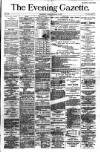Evening Gazette (Aberdeen) Tuesday 05 December 1882 Page 1