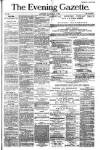 Evening Gazette (Aberdeen) Friday 02 March 1883 Page 1