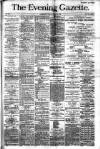 Evening Gazette (Aberdeen) Tuesday 24 April 1883 Page 1