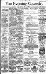 Evening Gazette (Aberdeen) Monday 03 September 1883 Page 1