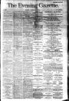 Evening Gazette (Aberdeen) Wednesday 14 May 1884 Page 1