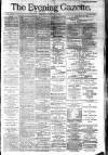 Evening Gazette (Aberdeen) Thursday 15 May 1884 Page 1