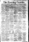 Evening Gazette (Aberdeen) Tuesday 20 May 1884 Page 1