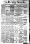Evening Gazette (Aberdeen) Monday 30 June 1884 Page 1