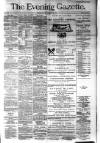 Evening Gazette (Aberdeen) Monday 14 July 1884 Page 1
