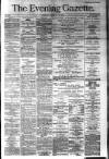 Evening Gazette (Aberdeen) Tuesday 29 July 1884 Page 1