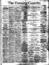 Evening Gazette (Aberdeen) Tuesday 14 April 1885 Page 1
