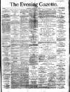 Evening Gazette (Aberdeen) Thursday 08 April 1886 Page 1
