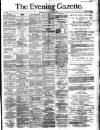 Evening Gazette (Aberdeen) Monday 19 April 1886 Page 1