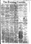 Evening Gazette (Aberdeen) Thursday 29 April 1886 Page 1