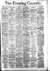 Evening Gazette (Aberdeen) Monday 02 August 1886 Page 1