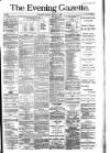 Evening Gazette (Aberdeen) Thursday 02 September 1886 Page 1