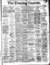 Evening Gazette (Aberdeen) Friday 07 January 1887 Page 1