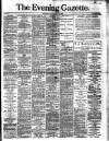 Evening Gazette (Aberdeen) Tuesday 08 March 1887 Page 1