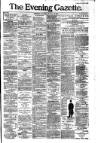 Evening Gazette (Aberdeen) Wednesday 30 November 1887 Page 1