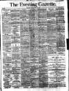 Evening Gazette (Aberdeen) Saturday 14 April 1888 Page 1