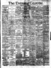 Evening Gazette (Aberdeen) Saturday 16 June 1888 Page 1