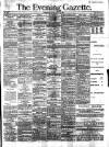 Evening Gazette (Aberdeen) Friday 03 August 1888 Page 1
