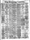Evening Gazette (Aberdeen) Tuesday 08 January 1889 Page 1
