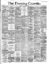 Evening Gazette (Aberdeen) Saturday 02 March 1889 Page 1