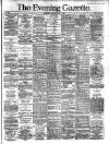 Evening Gazette (Aberdeen) Thursday 07 March 1889 Page 1