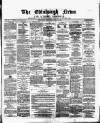 Edinburgh News and Literary Chronicle Saturday 13 April 1861 Page 1