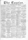 Courier and West-End Advertiser Saturday 11 December 1869 Page 1