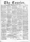 Courier and West-End Advertiser Saturday 19 March 1870 Page 1