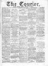 Courier and West-End Advertiser Saturday 02 July 1870 Page 1