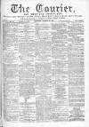 Courier and West-End Advertiser Saturday 19 August 1871 Page 1