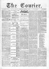 Courier and West-End Advertiser Saturday 25 March 1876 Page 1