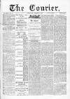 Courier and West-End Advertiser Saturday 15 January 1876 Page 1