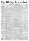 Weekly Independent (London) Saturday 27 November 1875 Page 1