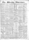 Weekly Advertiser Saturday 29 April 1865 Page 1