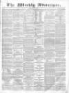 Weekly Advertiser Sunday 14 May 1865 Page 1