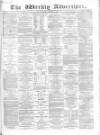 Weekly Advertiser Sunday 12 November 1865 Page 1