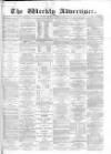Weekly Advertiser Sunday 19 November 1865 Page 1