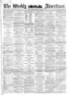 Weekly Advertiser Sunday 28 January 1866 Page 1