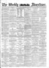 Weekly Advertiser Sunday 08 April 1866 Page 1