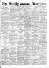Weekly Advertiser Sunday 15 April 1866 Page 1