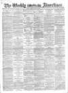 Weekly Advertiser Sunday 29 April 1866 Page 1