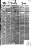 Hinckley News Saturday 14 May 1864 Page 1