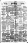 Hinckley News Saturday 31 August 1872 Page 1