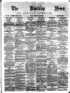 Hinckley News Saturday 20 March 1880 Page 1