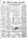 Warminster Herald Saturday 25 April 1863 Page 1