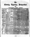 County Tipperary Independent and Tipperary Free Press Saturday 07 April 1883 Page 1