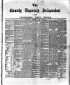 County Tipperary Independent and Tipperary Free Press Saturday 21 April 1883 Page 1