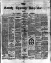 County Tipperary Independent and Tipperary Free Press Saturday 24 April 1886 Page 1
