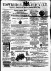 Trowbridge Chronicle Saturday 13 June 1863 Page 1