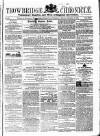 Trowbridge Chronicle Saturday 10 September 1864 Page 1